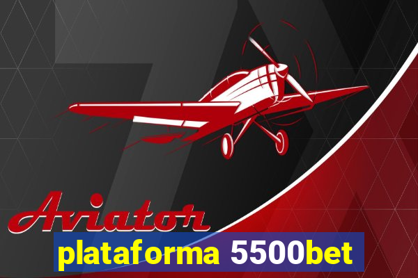 plataforma 5500bet